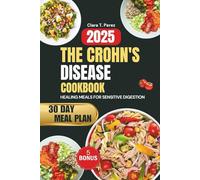 The Crohn's Disease Cookbook 2025: Healing Meals for Sensitive Digestion