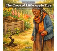 The Crooked Little Apple Tree: A Story About Worth, Beauty, and Second Chances
