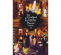 The Crooked Little Pieces: Volume 5