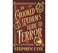The Crooked Medium's Guide to Terror: A Spooky Victorian Mystery: 2