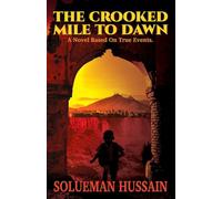 The Crooked Mile to Dawn: A Novel Based on True Events