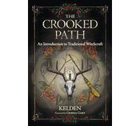 The Crooked Path: An Introduction to Traditional Witchcraft