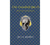 The Crooked Path: Selected Transcripts - Paddon Peter