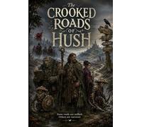 The Crooked Roads of Hush