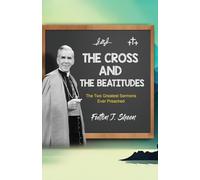 The Cross and the Beatitudes: The Two Greatest Sermons Ever Preached - NUOVO