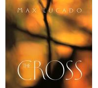 The Cross by Max Lucado (2001-12-01)