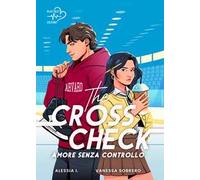 The cross check. Amore senza controllo
