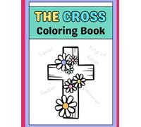 The Cross Coloring Book: Trace God's Word and Color the Cross Ages 4-10