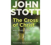 The Cross of Christ: 20th Anniversary Edition: With Study Guide