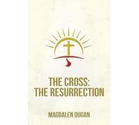 The Cross: The Resurrection