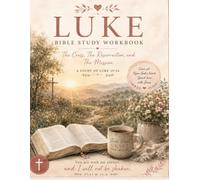 The Cross, the Resurrection, and the Mission: A Simple Study Through Luke 19-24
