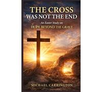 THE CROSS WAS NOT THE END: An Easter Study on Hope Beyond the Grave