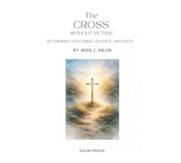 The Cross without Victims: Rethinking Suffering, Silence, and Faith