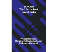 The Cross Word Puzzle Book: Second Series