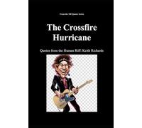 The Crossfire Hurricane: Quotes from the Human Riff: Keith Richards: 10