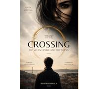 THE CROSSING: Between Desire And The Abyss