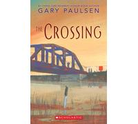 The Crossing by Paulsen, Gary [Scholastic Press,2006] (Mass Market Paperback)