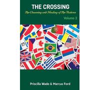 The Crossing, The Cleansing and Healing of The Nations Vol. 2