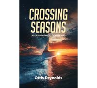 The Crossover: A 30 Day Prophetic Devotional