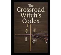 The Crossroad Witch's Codex