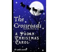 The Crossroads, a Pagan Christmas Carol: Tales from a Witch, Vol. 2