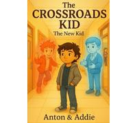 The Crossroads Kid: The New Kid