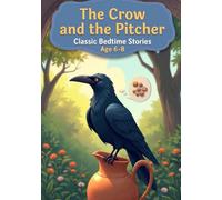 The Crow and the Pitcher: A Short Fable About Problem-Solving and Patience