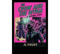 The Crow and the Wyrm: A Sentinel Story