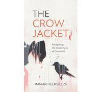 The Crow Jacket: Navigating the Challenges of Dementia