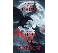 The Crow & the King of Ice & Sorrow