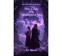 The Crow & the Shattered Sky: War of the Veil Book 7