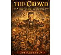 The crowd: By gustave le bon