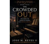 The Crowded Out: Reclaiming the Version of Yourself That Survival Replaced