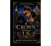 The Crown Between Us: A Royal Romance Novel