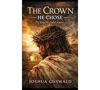 The Crown He Chose: The King We Didn’t Expect