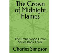The Crown of Midnight Flames: The Emberwood Circle Series Book Three