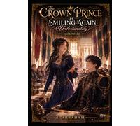 The Crown Prince Is Smiling Again (Unfortunately): Book 3: The Empire Thinks We're Engaged (We Might Be)