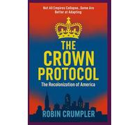 The Crown Protocol:: The Recolonization of America