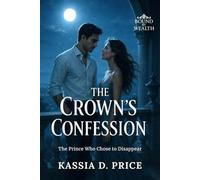 The Crown’s Confession: The Prince Who Chose to Disappear