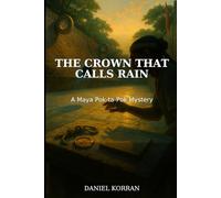 The Crown That Calls Rain: A Maya Pok-ta-Pok Mystery: 2