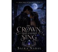 The Crown That Cannot Sing: An Epic Fantasy Romance Finale: 3