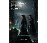 The Crown That Lied to Her: A Dark Fae Romantic Suspense