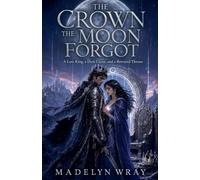 The Crown The Moon Forgot