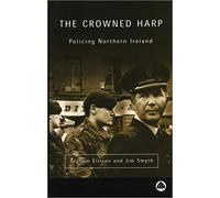 The Crowned Harp: Policing Northern Ireland