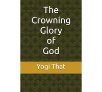 The Crowning Glory of God