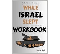 The Crucial Lessons to Learn from While Israel Slept Workbook: How Yaakov Katz and Amir Bohbot’s Investigations Can Help You Strengthen Leadership and Prevent Failure