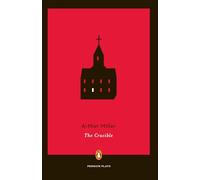 The Crucible: A Play in Four Acts