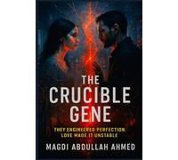 THE CRUCIBLE GENE: A Dark Romantasy of Consent, Fire, and Revolution