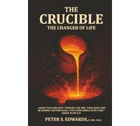 The Crucible: The Changer of Life