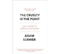 The Cruelty Is the Point: Why Trump's America Endures